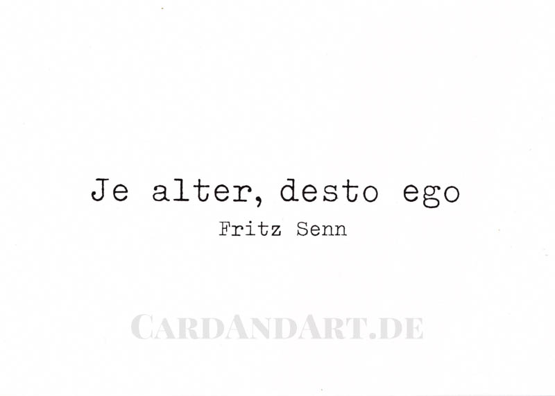 Senn Fritz, Je alter, desto ego -  Postkarte